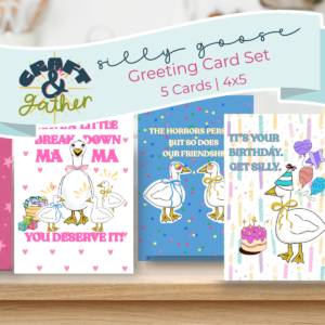 Silly Goose Greeting Cards Birthday, Motherhood, Friendship, New Job, Encouragement